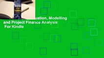 International Valuation, Modelling and Project Finance Analysis  For Kindle