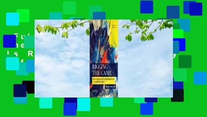 Full version  Rigging the Game: How Inequality Is Reproduced in Everyday Life Complete