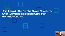 Full E-book  The Oh She Glows Cookbook: Over 100 Vegan Recipes to Glow from the Inside Out  For