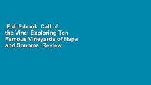 Full E-book  Call of the Vine: Exploring Ten Famous Vineyards of Napa and Sonoma  Review