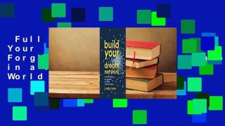 Full E-book  Build Your Dream Network: Forging Powerful Relationships in a Hyper-Connected World