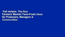 Full version  The New Farmers' Market: Farm-Fresh Ideas for Producers, Managers & Communities