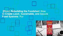 [Read] Rebuilding the Foodshed: How to Create Local, Sustainable, and Secure Food Systems  For