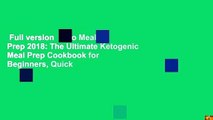 Full version  Keto Meal Prep 2018: The Ultimate Ketogenic Meal Prep Cookbook for Beginners, Quick
