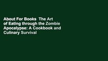About For Books  The Art of Eating through the Zombie Apocalypse: A Cookbook and Culinary Survival