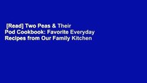 [Read] Two Peas & Their Pod Cookbook: Favorite Everyday Recipes from Our Family Kitchen  For Free