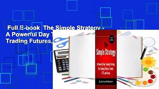 Full E-book  The Simple Strategy – A Powerful Day Trading Strategy For Trading Futures, Stocks,