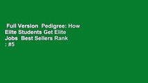 Full Version  Pedigree: How Elite Students Get Elite Jobs  Best Sellers Rank : #5