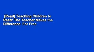 [Read] Teaching Children to Read: The Teacher Makes the Difference  For Free
