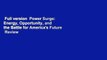 Full version  Power Surge: Energy, Opportunity, and the Battle for America's Future  Review