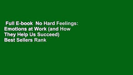 Full E-book  No Hard Feelings: Emotions at Work (and How They Help Us Succeed)  Best Sellers Rank