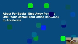 About For Books  Step Away from the Drill: Your Dental Front Office Handbook to Accelerate