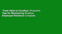 From Hello to Goodbye: Proactive Tips for Maintaining Positive Employee Relations Complete