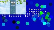 Full version  Futures Made Simple: A Beginner's Guide to Futures Trading for Success  For Free