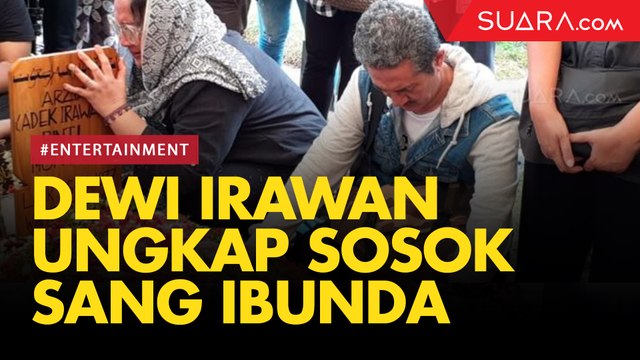 Kenang Sang Ibu, Dewi Irawan Ungkap Sosoknya Yang Pekerja Keras