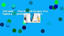 Full version  Frcs General Surgery Viva Topics and Revision Notes  Review