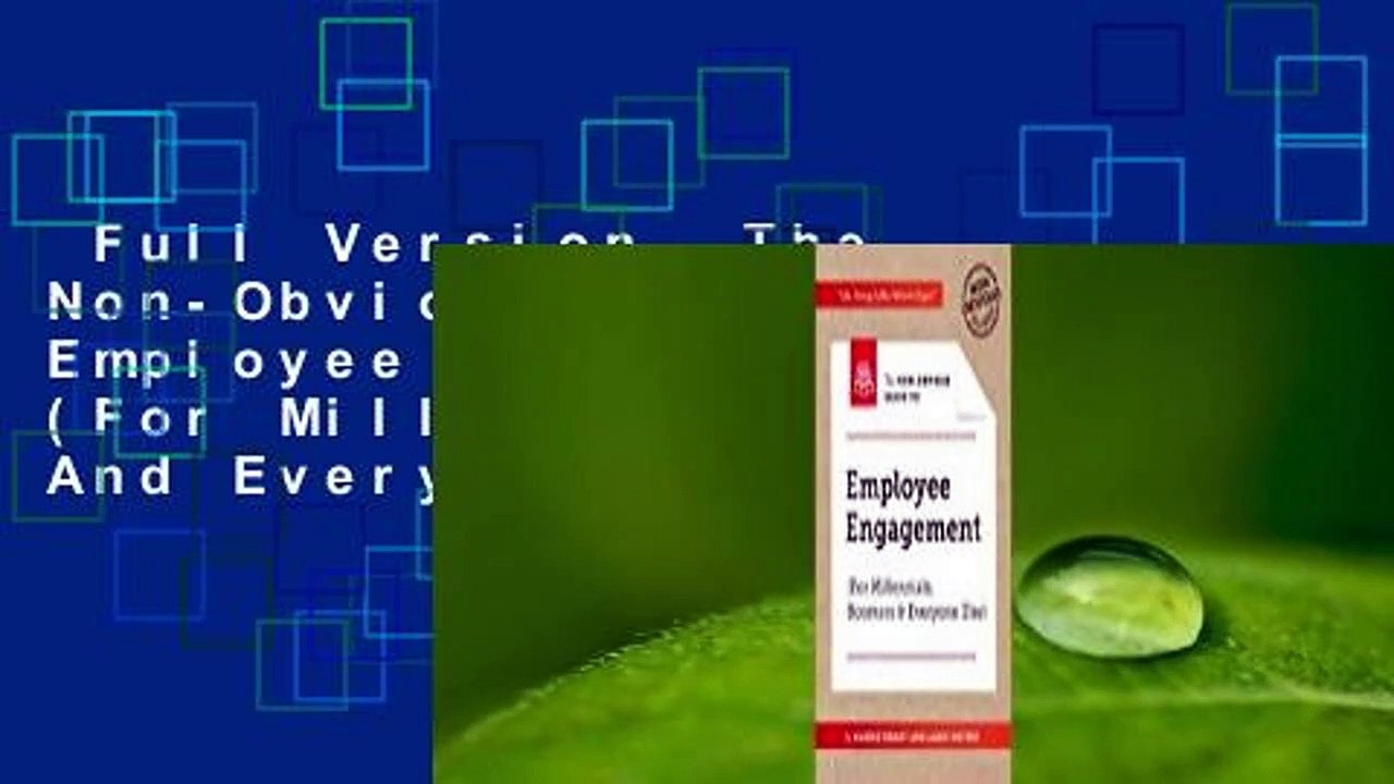 Full Version  The Non-Obvious Guide To Employee Engagement (For Millennials, Boomers And Everyone