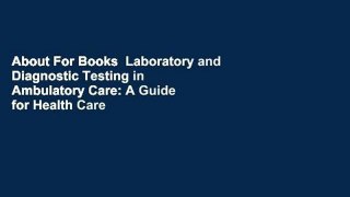 About For Books  Laboratory and Diagnostic Testing in Ambulatory Care: A Guide for Health Care
