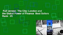 Full version  The City: London and the Global Power of Finance  Best Sellers Rank : #5