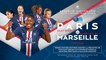 La bande-annonce : Paris Saint-Germain - Olympique de Marseille (féminine)