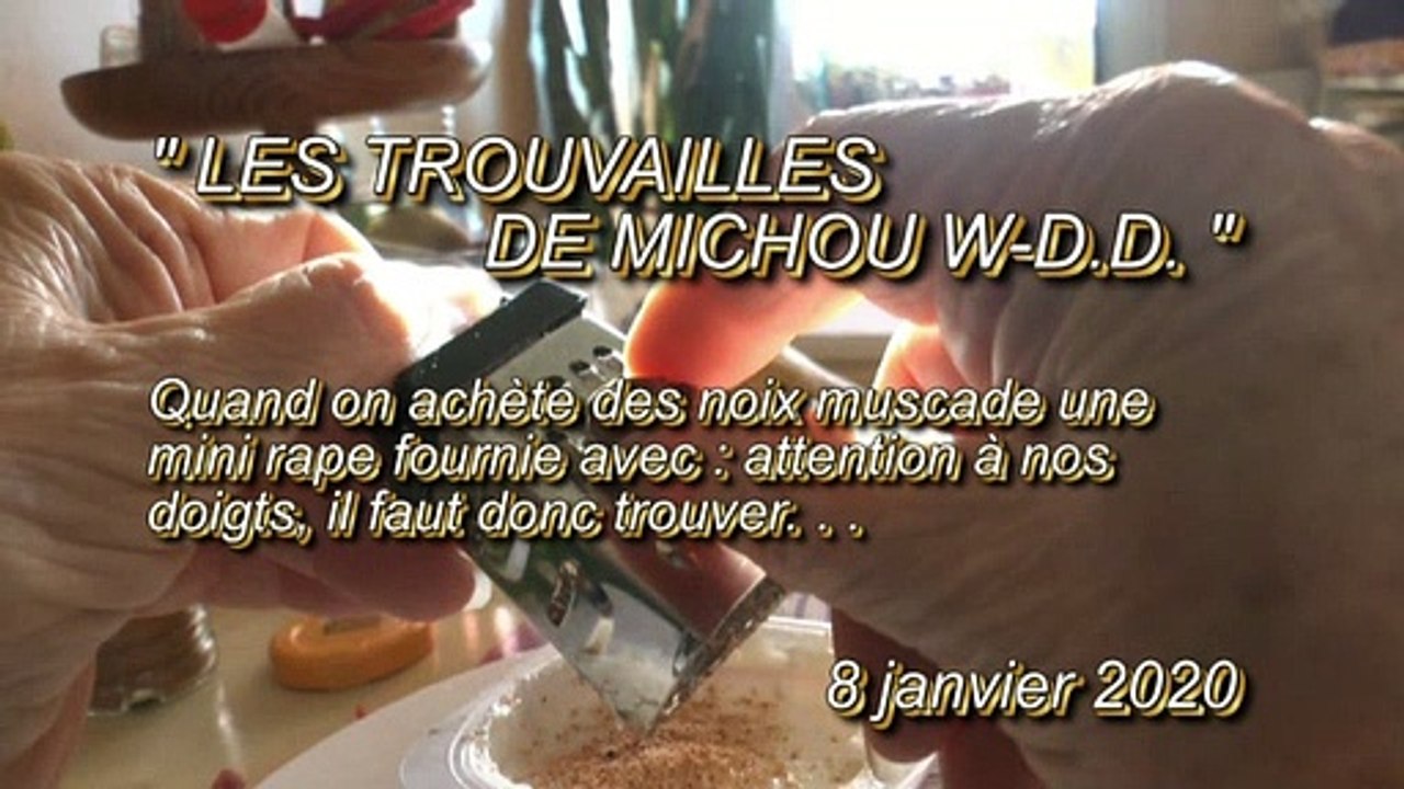 LES TROUVAILLES DE MICHOU W-D.D. - 8 JANVIER 2020 - PAU - POUR RAPER LES NOIX MUSCADE IL Y A. . . DÉMONSTRATIONS