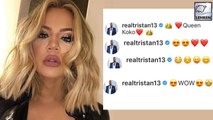 Tristan Thompson Flirts With Khloe Kardashian On Instagram!