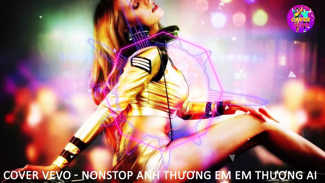 COVER VEVO - NONSTOP Vinahouse -LK Nhạc Trẻ Remix Hay Nhất Hiện Nay 2020