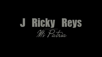 J RiCky Reys - Mi Patria