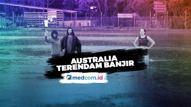 Diguyur Hujan Lebat, Australia Terendam Banjir