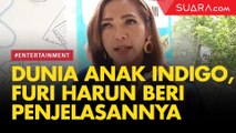 Dunia Anak Indigo, Furi Harun Beri Penjelasannya