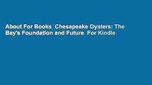 About For Books  Chesapeake Oysters: The Bay's Foundation and Future  For Kindle