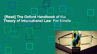 [Read] The Oxford Handbook of the Theory of International Law  For Kindle