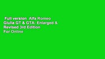 Full version  Alfa Romeo Giulia GT & GTA: Enlarged & Revised 3rd Edition  For Online