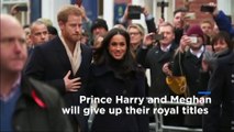 Prince Harry and Meghan will stop using their HRH titles, Buckingham Palace says