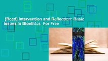 [Read] Intervention and Reflection: Basic Issues in Bioethics  For Free