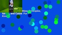 Full version  Bioethics: Principles, Issues, and Cases  For Kindle