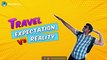 Travel Expectation Vs Reality Hindi Comedy Vines ||  SuperShanks