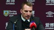 Burnley 2, Leicester City 1 | Brendan Rodgers post-match press conference
