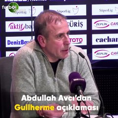 Abdullah Avcı'dan Guilherme açıklaması
