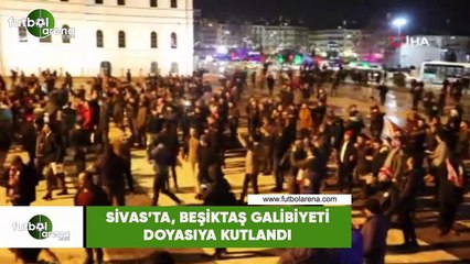 Sivas'ta, Beşiktaş galibiyeti doyasıya kutlandı