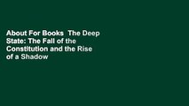 About For Books  The Deep State: The Fall of the Constitution and the Rise of a Shadow Government