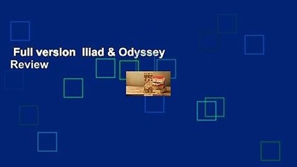 Full version  Iliad & Odyssey  Review