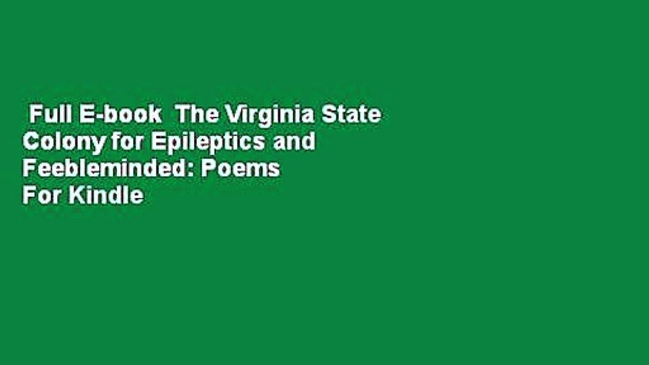 Full E-book  The Virginia State Colony for Epileptics and Feebleminded: Poems  For Kindle