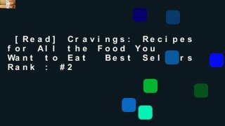 [Read] Cravings: Recipes for All the Food You Want to Eat  Best Sellers Rank : #2