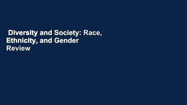 Diversity and Society: Race, Ethnicity, and Gender Review