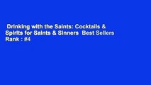 Drinking with the Saints: Cocktails & Spirits for Saints & Sinners  Best Sellers Rank : #4