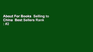 About For Books  Selling to China  Best Sellers Rank : #2