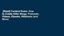 [Read] Content Rules: How to Create Killer Blogs, Podcasts, Videos, Ebooks, Webinars (and More)