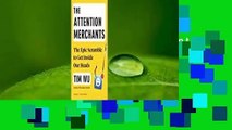 Full E-book  The Attention Merchants: The Epic Scramble to Get Inside Our Heads Complete