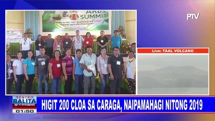 Higit 200 CLOA sa Caraga, naipamahagi nitong 2019